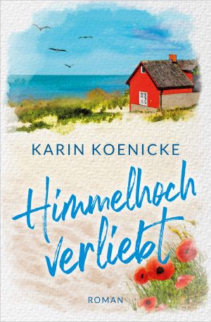 [Inselküsse & Strandkorbglück 03] • Himmelhoch verliebt